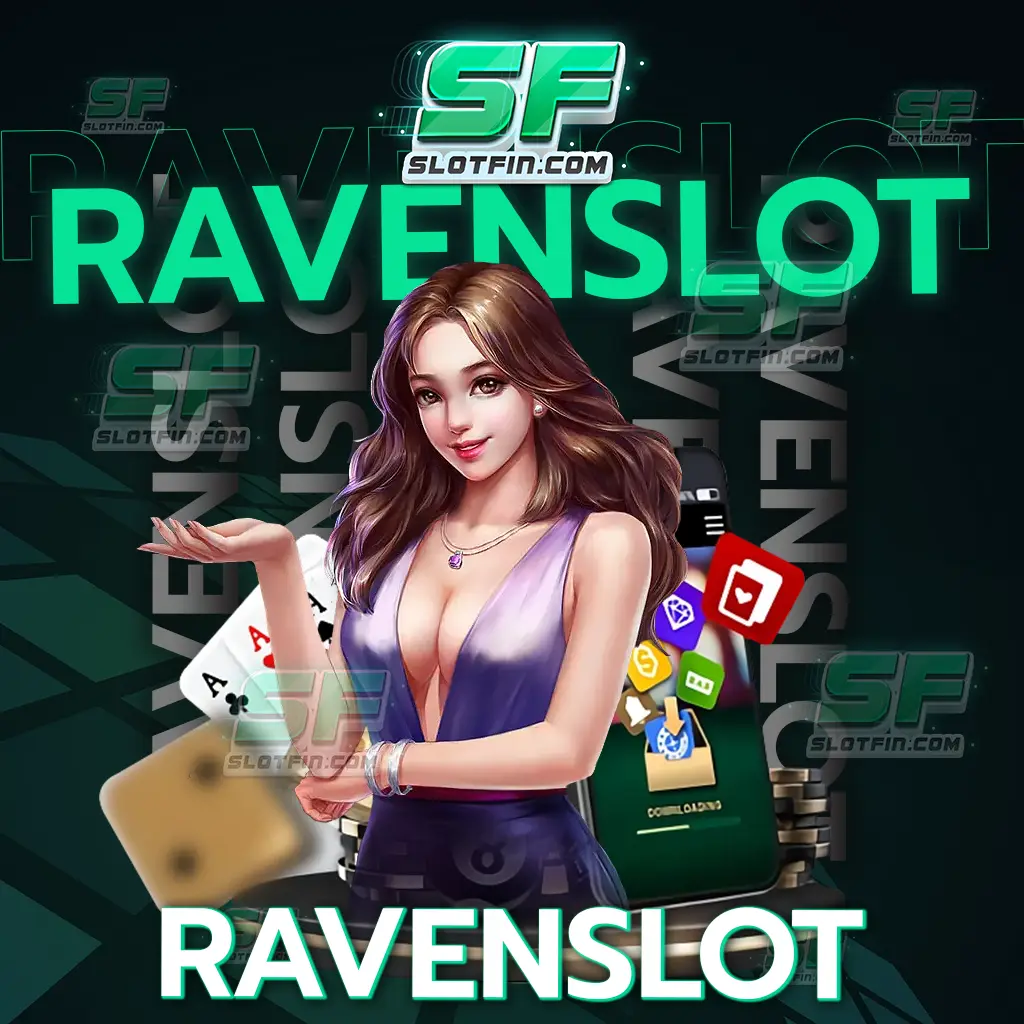 ช่องทางลงทุน ravenslot รวมเกมสล็อตทุกค่าย